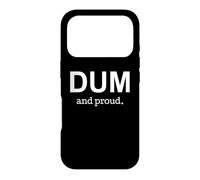 DUM and Proud Democrat Political Humor Case for iPhone 17 Pro