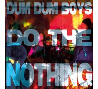 Dum Dum Boys - Do The Nothing [VINYL]