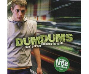 Dum Dums - I Cant Get You Out of My Thoug