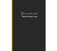 Dum Spiro, Spero: A Journal for Hope, Reflection, and Growth: For the Dreamer, the Thinker, and the Seeker of Purpose
