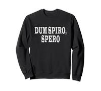 Dum Spiro, Spero Motivational Latin Language Hope Phrase Sweatshirt