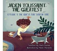 Dumas Marti Jaden Toussaint, the Greatest Episode 1: The Quest for Screen Time Dumas Marti Multicolor