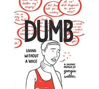 Dumb: Living Without a Voice