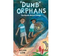 Dumb Orphans: The Bundu Bunch Trilogy