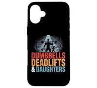 Dumbbells Deadlifts Daughters Weightlifting Deadlifting Case for iPhone 16 Plus