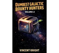 Dumbest Galactic Bounty Hunters Book 2 (Empire Rejects)