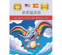 Dumbo Bilingual Fairy Tales: Illustrated English Spanish Side by Side Text ESL Resources for Kids, Dual Language Immersion and Bilingual Classroom ... English Together (Bilingual English Spanish)