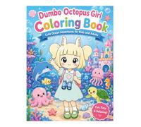 Dumbo Octopus Girl Coloring Book: Cute Ocean Adventures for Kids and Adults (Luna the Dumbo Octopus Girl)