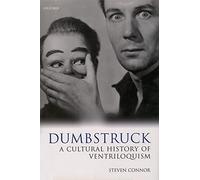 Dumbstruck - A Cultural History of Ventriloquism