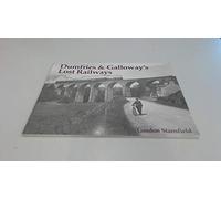 Dumfries and Galloway's Lost Railways