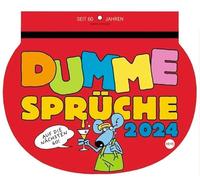 Dumme Sprüche Humorkalender 2024. Lustiger Wandkalender mit 52 witzigen Sprüchen und Cartoons. Humorvoll illustrierter Wochen-Kalender 2024 zum Aufhängen.: Für Gescheite!