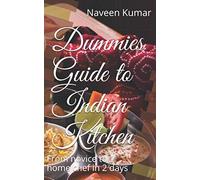 Dummies Guide to Indian Kitchen: From novice to home chef in 2 days