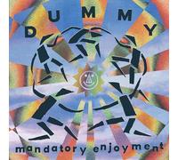Dummy - Mandatory Enjoyment