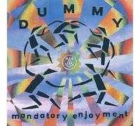 Dummy - Mandatory Enjoyment
