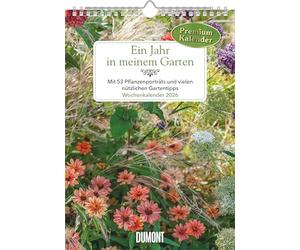 DUMONT - A Year in My Garden 2026 - Weekly Calendar with 53 Leaves & Garden Tips - Wall Calendar 21 x 30 cm with Spiral Binding: With 53 Plant Portraits and Many Useful Garden Tips
