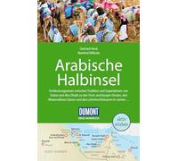 DUMONT Reise-Handbuch Reiseführer Arabische Halbinsel: Bahrain, Jemen, Kuwait, Oman, Qatar, Saudi-Arabien, VAE mit Extra-Reisekarte