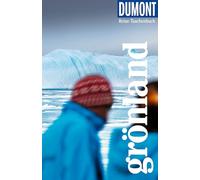 DUMONT Reise-Taschenbuch Reiseführer Grönland: Reiseführer plus Reisekarte. Mit individuellen Autorentipps und vielen Touren.