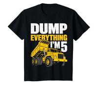 Dump Everything I'm 5 Construction Dump Truck Kids T-Shirt
