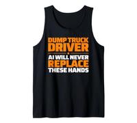 Dump Truck Driver Never Replace Tank Top