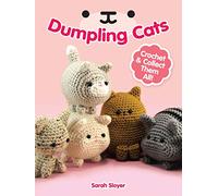 Dumpling Cats: Crochet and Collect Them All! (Dover Crafts: Crochet)