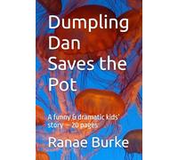 Dumpling Dan Saves the Pot: A funny & dramatic kids’ story - 20 pages