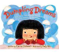Dumpling Dreams: How Joyce Chen Brought the Dumpling from Beijing to Cambridge