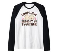 Dumplings Brought Us Together Kawaii Dim Sum Dumpling Raglan Baseball Tee