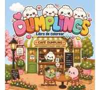 Dumplings libro de colorear: dibujos adorables estilo Kawaii para relajarse, antiestrés, mindfulness, dibujos grandes y sencillos para niños y ... en vacaciones disfrutando sin pantallas.