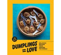 Dumplings = Love : 40 Innovative Recipes From Around the World