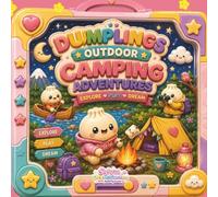 Dumplings Outdoor Camping Adventures: Explore • Play • Dream (Welcome to the Dumpling World!)