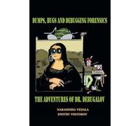 Dumps, Bugs, and Debugging Forensics: The Adventures of Dr. Debugalov