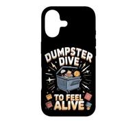 Dumpster Dive to Feel Alive Case for iPhone 17
