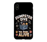 Dumpster Dive to Feel Alive Case for iPhone XS Max