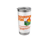 Dumpster Fire Meaning Dumpster On Fire Funny Dumpster Fire Stainless Steel Insulated Tumbler