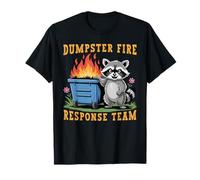 Dumpster Fire Response Team Office Funny Raccoon Humor Meme T-Shirt