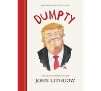 Dumpty: The Age of Trump in Verse