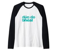 Dún do Bhéal - Shut Your Mouth as Gaeilge Irish Raglan Baseball Tee