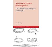 Dun na nGall, 'Fort of the Foreigners'?: The Vikings and their legacy in Donegal (Maynooth Studies in Local History)