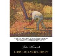 Dunblane traditions; being a series of warlike and legendary narratives, biographical sketches of eccentric characters, &c.