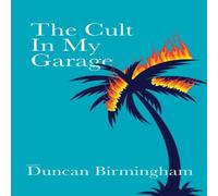 Duncan Birmingham The Cult In My Garage Paperback Book Duncan Birmingham Multicolor