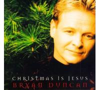 Duncan, Bryan - Christmas Is Jesus [CASSETTE]