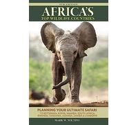 Duncan Butchart - Africa's Top Wildlife Countries: Safari Planning Guide to Botswana, Kenya, Namibia, South Africa, Rwanda, Tanzania, Uganda, Zambia and Zimbabwe ... Countries: Botswana, Kenya, Namibia, R)