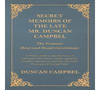 Duncan Campbell Secret Memoirs of the Late Mr. Duncan Campbel, The Famous Deaf and Duncan Campbell Multicolor