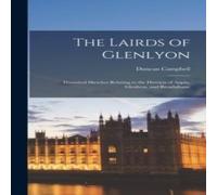 Duncan Campbell The Lairds of Glenlyon: Historical Sketches Relating to the Duncan Campbell Multicolor