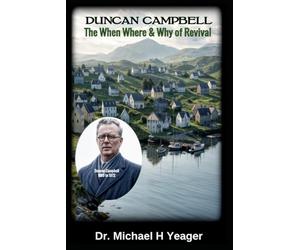 DUNCAN CAMPBELL: The When Where & Why of Revival