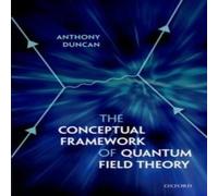 Duncan CONCEPT FRAMEWORK QUANTUM FIELD THEORY C Hardcover Book Duncan Multicolor