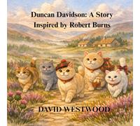Duncan Davidson: A Story Inspired by Robert Burns (Robert Burns for children)
