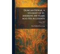 Duncan Dewar, a Student of St. Andrews 100 Years Ago: His Accounts