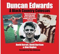 Duncan Edwards: A Black Country Colossus
