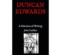 DUNCAN EDWARDS: A Selection of Writing (Manchester United)